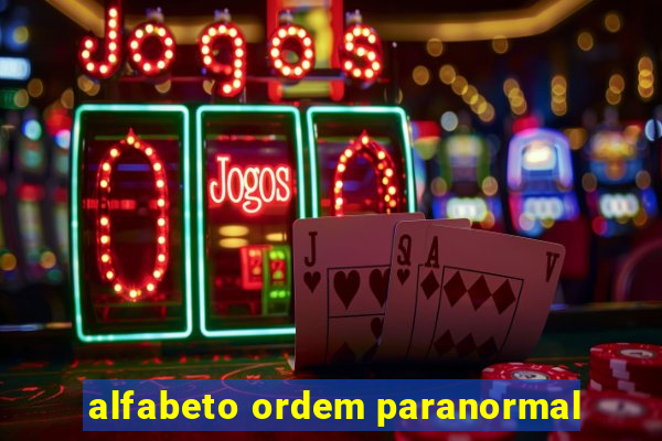 alfabeto ordem paranormal